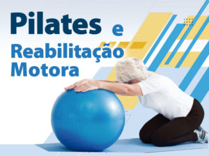 Leia mais sobre o artigo Pilates e Reabilitação Motora