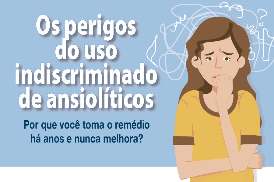 Você está visualizando atualmente Os perigos do uso indiscriminado de ansiolíticos